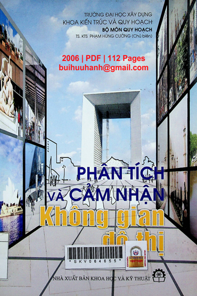 Phân Tích Và Cảm Nhận Không Gian Đô Thị (NXB Khoa Học Kỹ Thuật 2006) - Phạm Hùng Cường, 112 Trang
