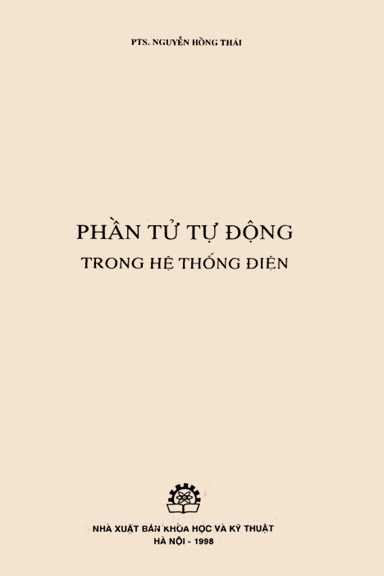Phần Tử Tự Động Trong Hệ Thống Điện (NXB Khoa Học Kỹ Thuật 1998) - Nguyễn Hồng Thái, 332 Trang