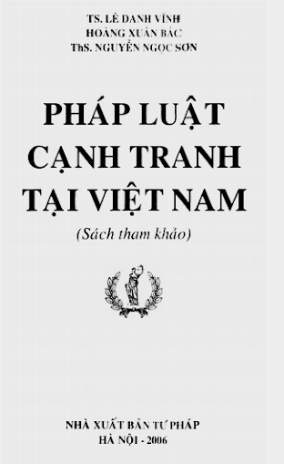 Pháp Luật Cạnh Tranh Tại Việt Nam (NXB Tư Pháp 2006) - Lê Danh Vĩnh, 555 Trang