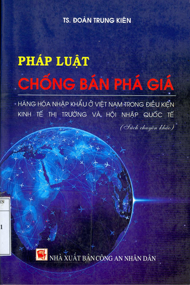 Pháp Luật Chống Bán Phá Giá (NXB Công An 2011) - Đoàn Trung Kiên, 278 Trang