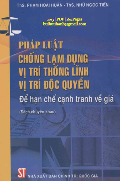 Pháp Luật Chống Lạm Dụng Vị Trí Thống Lĩnh Vị Trí Độc Quyền (NXB Chính Trị 2013) - Phạm Hoài Huấn