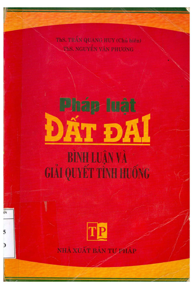Pháp Luật Đất Đai-Bình Luận Và Giải Quyết Tình Huống (NXB Tư Pháp 2005) - Trần Quang Huy, 297 Trang