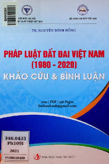 Pháp Luật Đất Đai Việt Nam 1980-2020 Khảo Cứu Và Bình Luận (NXB Tri Thức 2021) - Nguyễn Đình Bồng