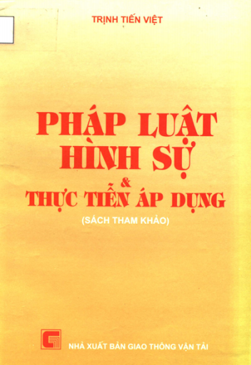 Pháp Luật Hình Sự Và Thực Tiễn Áp Dụng (NXB Giao Thông Vận Tải 2003) - Trịnh Tiến Việt, 375 Trang