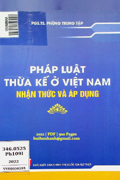 Pháp Luật Thừa Kế Ở Việt Nam Nhận Thức Và Áp Dụng (NXB Chính Trị 2022) - Phùng Trung Tập, 500 Trang