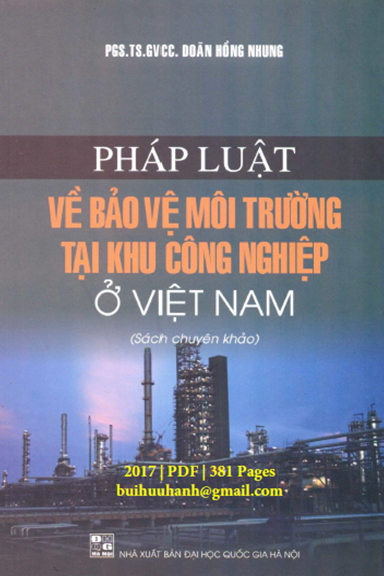 Pháp Luật Về Bảo Vệ Môi Trường Tại Khu Công Nghiệp Ở Việt Nam - Doãn Hồng Nhung, 381 Trang