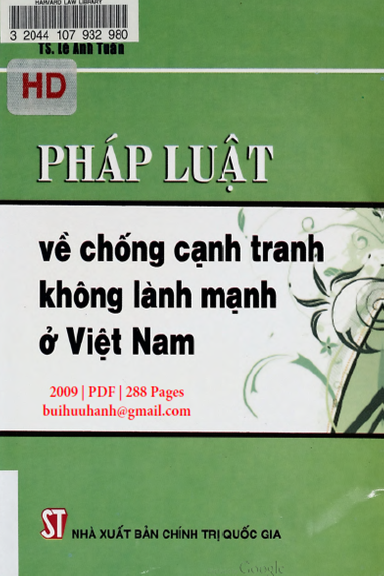 Pháp Luật Về Chống Cạnh Tranh Không Lành Mạnh Ở Việt Nam (NXB Chính Trị 2009) - Lê Anh Tuấn