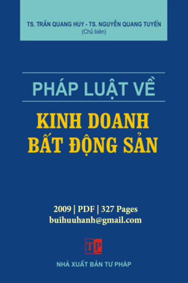 Pháp Luật Về Kinh Doanh Bất Động Sản (NXB Tư Pháp 2009) - Trần Quang Huy, 327 Trang