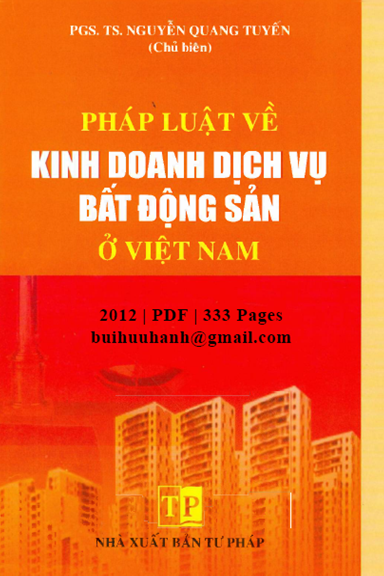 Pháp Luật Về Kinh Doanh Dịch Vụ Bất Động Sản Ở Việt Nam (NXB Tư Pháp 2012) - Nguyễn Quang Tuyến