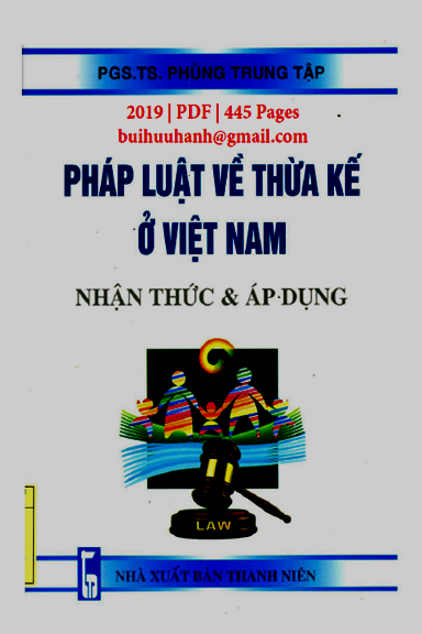 Pháp Luật Về Thừa Kế Ở Việt Nam-Nhận Thức Và Áp Dụng (NXB Thanh Niên 2019) - Phùng Trung Tập, 445 Tr
