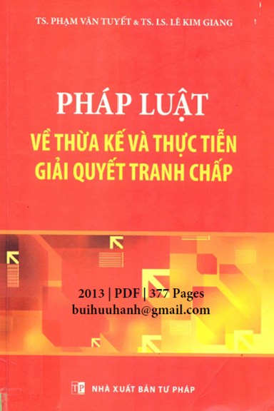 Pháp Luật Về Thừa Kế Và Thực Tiễn Giải Quyết Tranh Chấp (NXB Tư Pháp 2013) - Phạm Văn Tuyết, 377 Tr