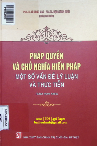 Pháp Quyền Và Chủ Nghĩa Hiến Pháp (NXB Chính Trị 2020) - Vũ Công Giao, 436 Trang