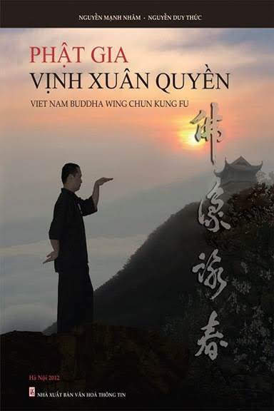 Phật Gia Vịnh Xuân Quyền (NXB Văn Hóa Thông Tin 2012) - Nguyễn Mạnh Nhâm, 225 Trang
