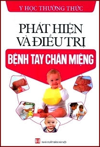 Phát Hiện Và Điều Trị Bệnh Tay Chân Miệng (NXB Hà Nội 2011) - Nam Việt, 144 Trang