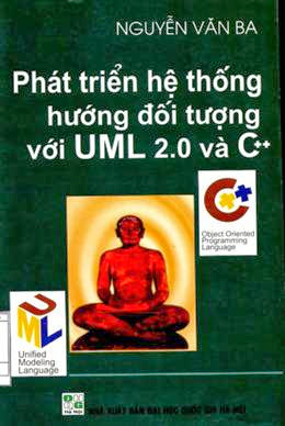 Phát Triển Hệ Thống Hướng Đối Tượng Với UML 2.0 Và C++ - Nguyễn Văn Ba, 367 Trang