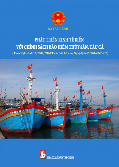 Phát Triển Kinh Tế Biển Với Chính Sách Bảo Hiểm Thủy Sản, Tàu Cá - Nhiều Tác Giả, 547 Trang
