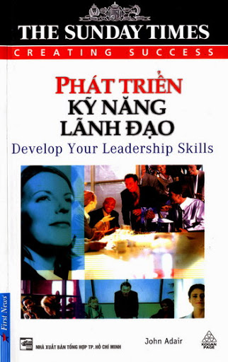 Phát Triển Kỹ Năng Lãnh Đạo (NXB Tổng Hợp 2008) - John Adair, 51 Trang