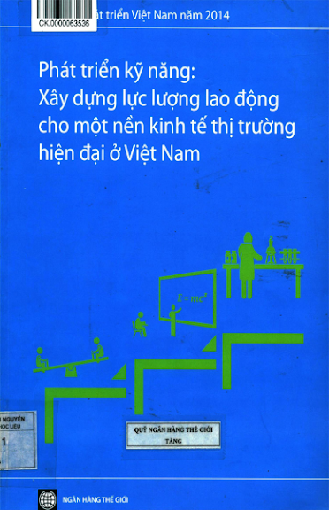 Phát Triển Kỹ Năng Xây Dựng Lực Lượng Lao Động Cho Một Nền Kinh Tế Thị Trường Hiện Đại Ở Việt Nam