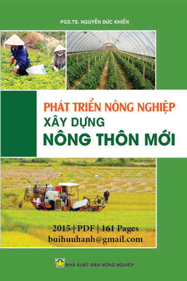 Phát Triển Nông Nghiệp Xây Dựng Nông Thôn Mới (NXB Nông Nghiệp 2015) - Nguyễn Đức Khiển, 161 Trang