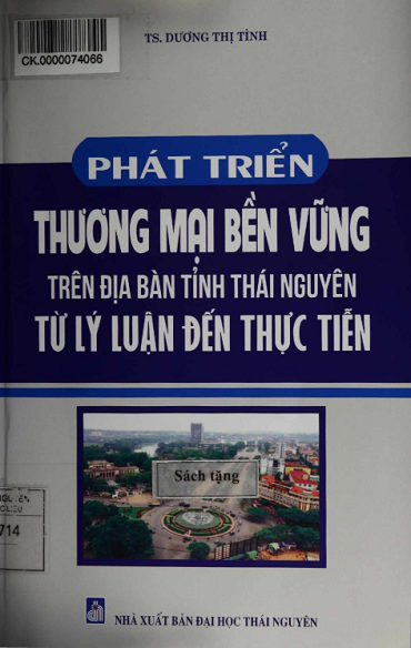 Phát Triển Thương Mại Bền Vững Trên Địa Bàn Tỉnh Thái Nguyên-Từ Lý Luận Đến Thực Tiễn