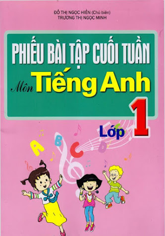 Phiếu Bài Tập Cuối Tuần Môn Tiếng Anh Lớp 1 (NXB Giáo Dục 2015) - Đỗ Thị Ngọc Hiền, 73 Trang