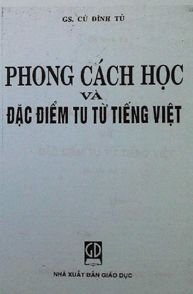 Phong Cách Học Và Đặc Điểm Tu Từ Tiếng Việt (NXB Giáo Dục 1994) - Cù Đình Tú, 405 Trang