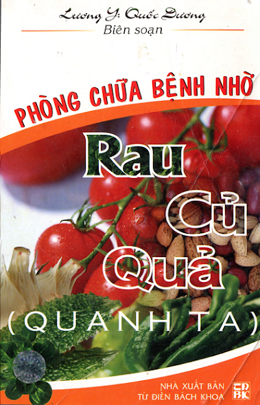 Phòng Chữa Bệnh Nhờ Rau Củ Quả Quanh Ta (NXB Từ Điển Bách Khoa 2008) - Quốc Đương, 274 Trang