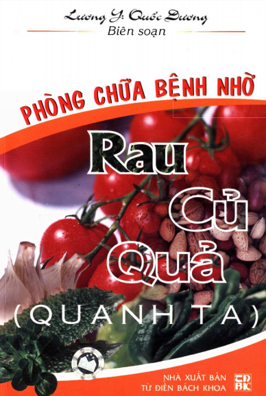 Phòng Chữa Bệnh Nhờ Rau Củ Quả Quanh Ta (NXB Từ Điển Bách Khoa 2012) - Quốc Đương, 272 Trang