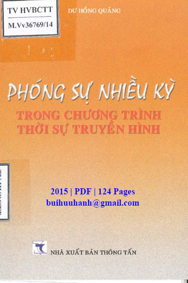 Phóng Sự Nhiều Kỳ Trong Chương Trình Thời Sự Truyền Hình (NXB Thông Tấn 2015) - Dư Hồng Quảng