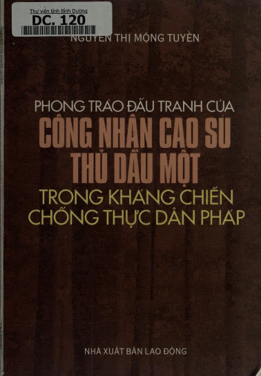 Phong Trào Đấu Tranh Của Công Nhân Cao Su Thủ Dầu Một Trong Kháng Chiến Chống Thực Dân Pháp