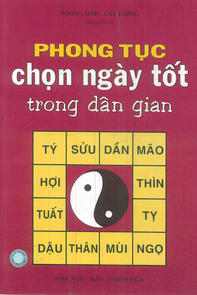 Phong Tục Chọn Ngày Tốt Trong Dân Gian (NXB Thanh Hóa 2009) - Phong Sinh, 194 Trang