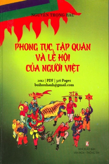 Phong Tục, Tập Quán Và Lễ Hội Của Người Việt (NXB Văn Hóa Thông Tin 2012) - Nguyễn Trọng Báu