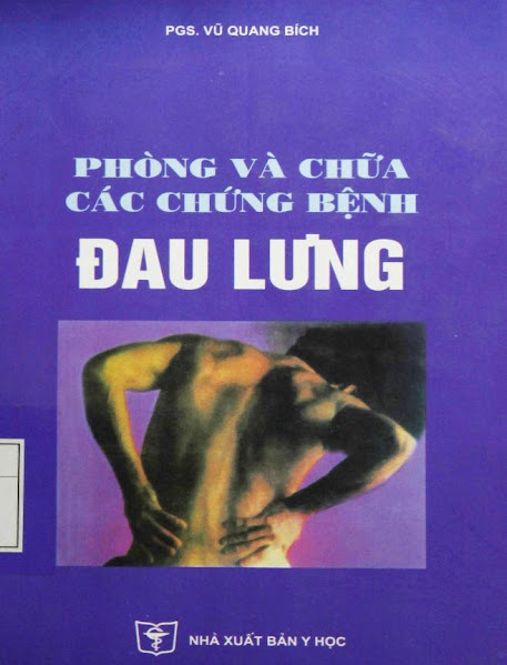 Phòng Và Chữa Các Chứng Bệnh Đau Lưng (NXB Y Học 2006) - Vũ Quang Bích, 389 Trang