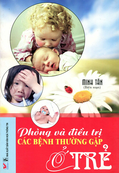 Phòng Và Điều Trị Các Bệnh Thường Gặp Ở Trẻ (NXB Văn Hóa Thông Tin 2012) - Minh Tân, 202 Trang