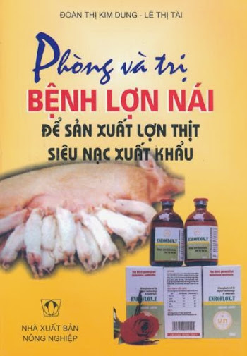 Phòng Và Trị Bệnh Lợn Nái Để Sản Xuất Lợn Thịt Siêu Nạc Xuất Khẩu - Đoàn Thị Kim Dung, 95 Trang