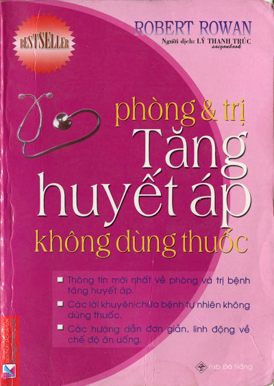 Phòng Và Trị Tăng Huyết Áp Không Dùng Thuốc (NXB Đà Nẵng 2007) - Robert Rowan, 298 Trang