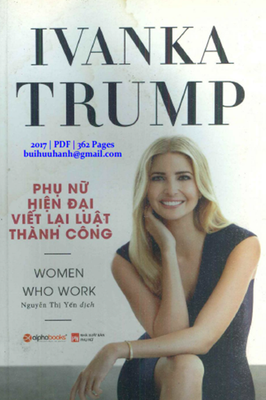 Phụ Nữ Hiện Đại Viết Lại Luật Thành Công (NXB Phụ Nữ 2017) - Ivanka Trump, 362 Trang