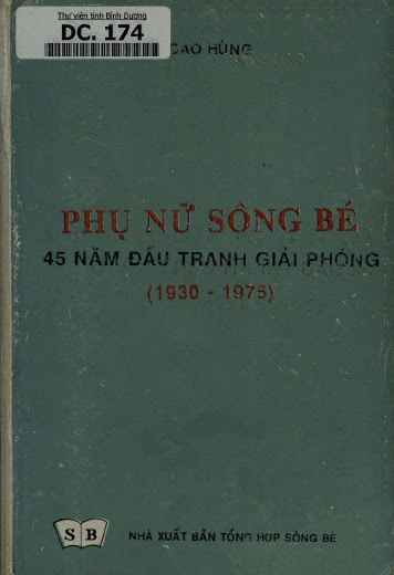 Phụ Nữ Sông Bé 45 Năm Đấu Tranh Giải Phóng 1930-1975 (NXB Tổng Hợp 1991) - Cao Hùng, 411 Trang