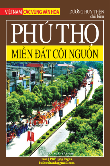 Phú Thọ-Miền Đất Cội Nguồn (NXB Trẻ 2012) - Dương Huy Thiện, 363 Trang