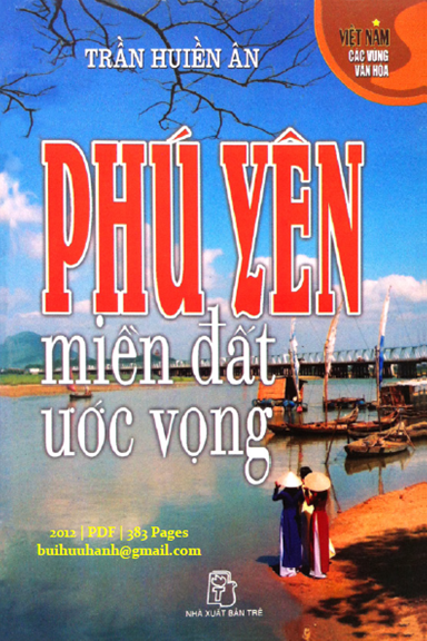 Phú Yên-Miền Đất Ước Vọng (NXB Trẻ 2012) - Trần Hiền Ân, 383 Trang