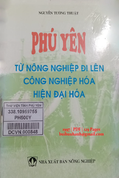 Phú Yên Từ Nông Nghiệp Đi Lên Công Nghiệp Hóa Hiện Đại Hóa (NXB Nông Nghiệp 1997) - Tường Thuật