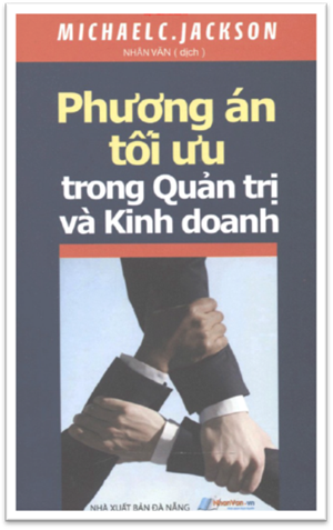 Phương Án Tối Ưu Trong Quản Trị Và Kinh Doanh (NXB Đà Nẵng 2011) - Michael C. Jackson, 256 Trang