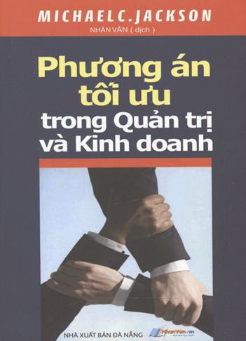 Phương Án Tối Ưu Trong Quản Trị Và Kinh Doanh (NXB Đà Nẵng 2011) - Michael C. Jackson, 256 Trang