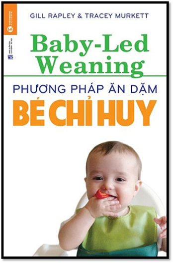 Phương Pháp Ăn Dặm Bé Chỉ Huy (NXB Lao Động Xã Hội 2014) - Gill Rapley, 236 Trang