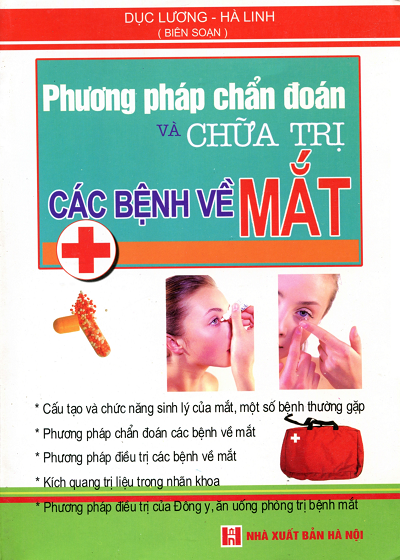 Phương Pháp Chẩn Đoán Và Chữa Trị Các Bệnh Về Mắt (NXB Hà Nội 2007) - Dục Lương, 346 Trang