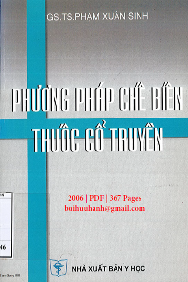 Phương Pháp Chế Biến Thuốc Cổ Truyền (NXB Y Học 2006) - Phạm Xuân Sinh, 367 Trang