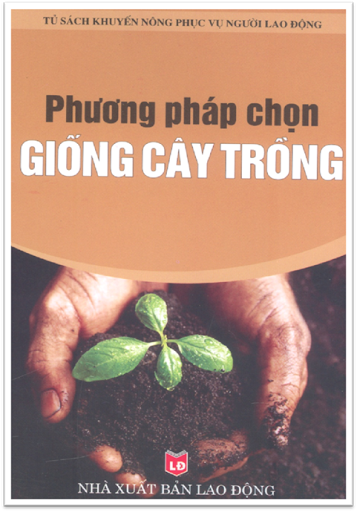 Phương Pháp Chọn Giống Cây Trồng (NXB Lao Động 2006) - Chu Thị Thơm, 134 Trang