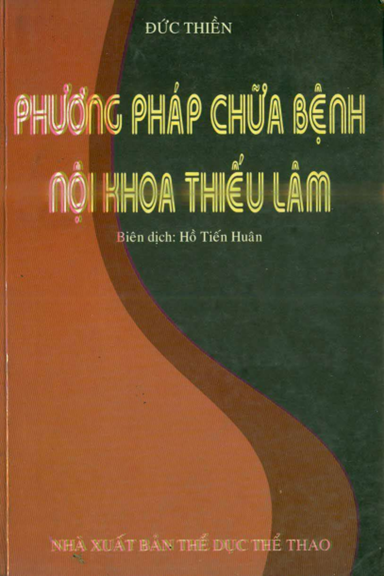 Phương Pháp Chữa Bệnh Nội Khoa Thiếu Lâm (NXB Thể Dục Thể Thao 2007) - Đức Thiền,  130 Trang