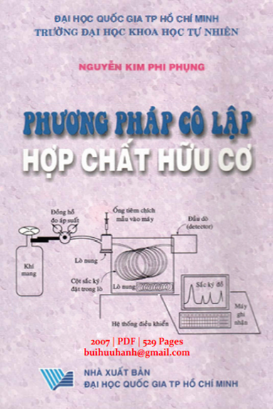 Phương Pháp Cô Lập Hợp Chất Hữu Cơ (NXB Đại Học Quốc Gia 2007) - Nguyễn Kim Phi Phụng, 529 Trang