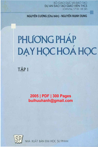 Phương Pháp Dạy Học Hoá Học Tập 1 (NXB Đại Học Sư Phạm 2005) - Nguyễn Cương, 300 Trang